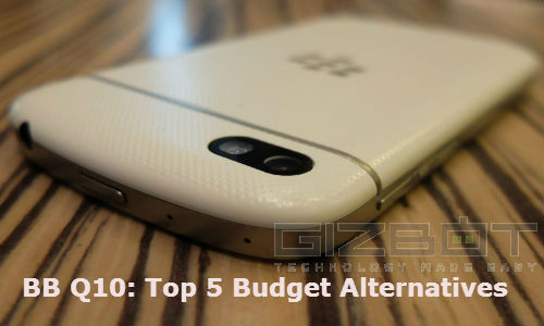 BlackBerry Q10 : Top 5 Budget Alternatives 