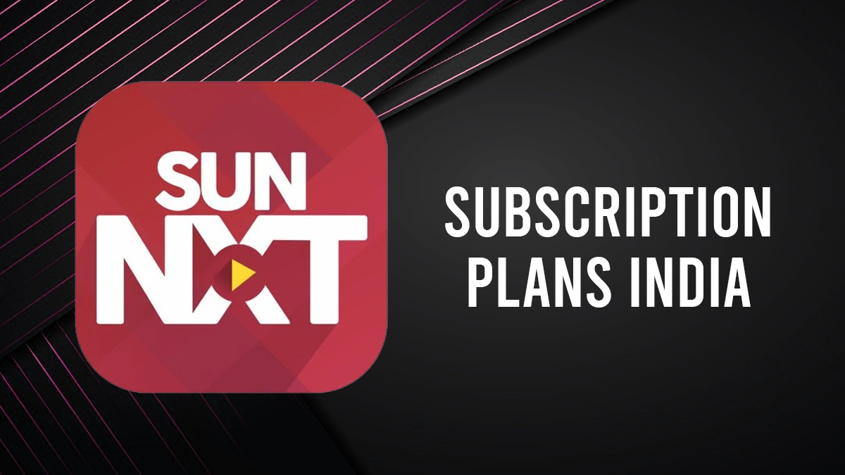Sun NXT Subscription Plans India: Best Sun NXT Monthly and ...