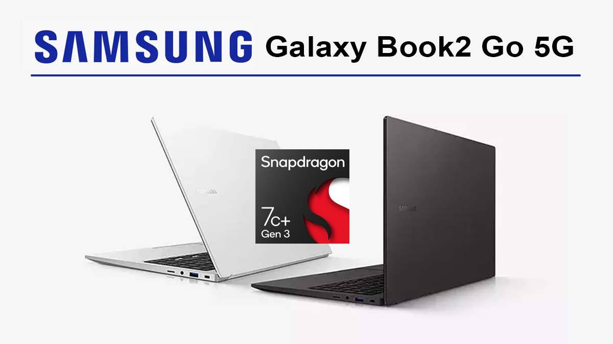 Samsung Galaxy Book2 Go 5G Launched: Check Specifications, Price Of ...