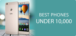 Best Phones Under ? 10000