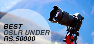 Best DSLR Cameras Under 50000