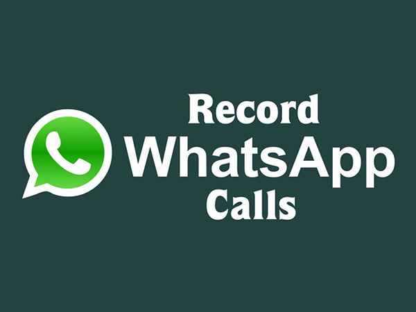 how to record whatsapp calls on android 8 easy steps gizbot news