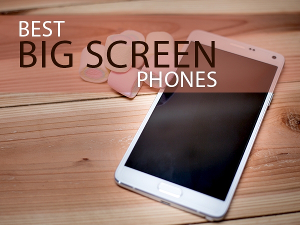 Best Big Screen Phones in India 2018 Top 10 Big Screen