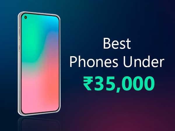 Best Phones Under Rs 35,000 in India - 2025 | Top Best Mobiles Under ...