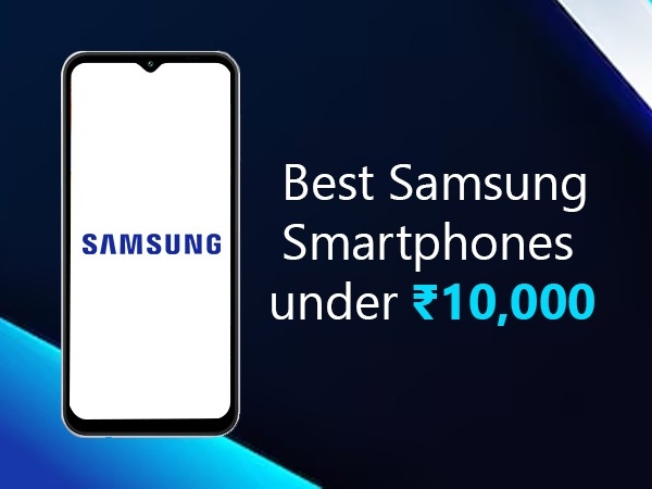 Best Samsung Smartphones Under Rs 10,000 in India 2025